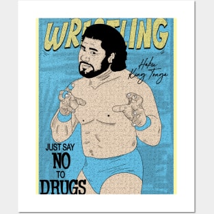 Artwork Haku King Tonga Wrestling pro // Just say no to drugs Posters and Art